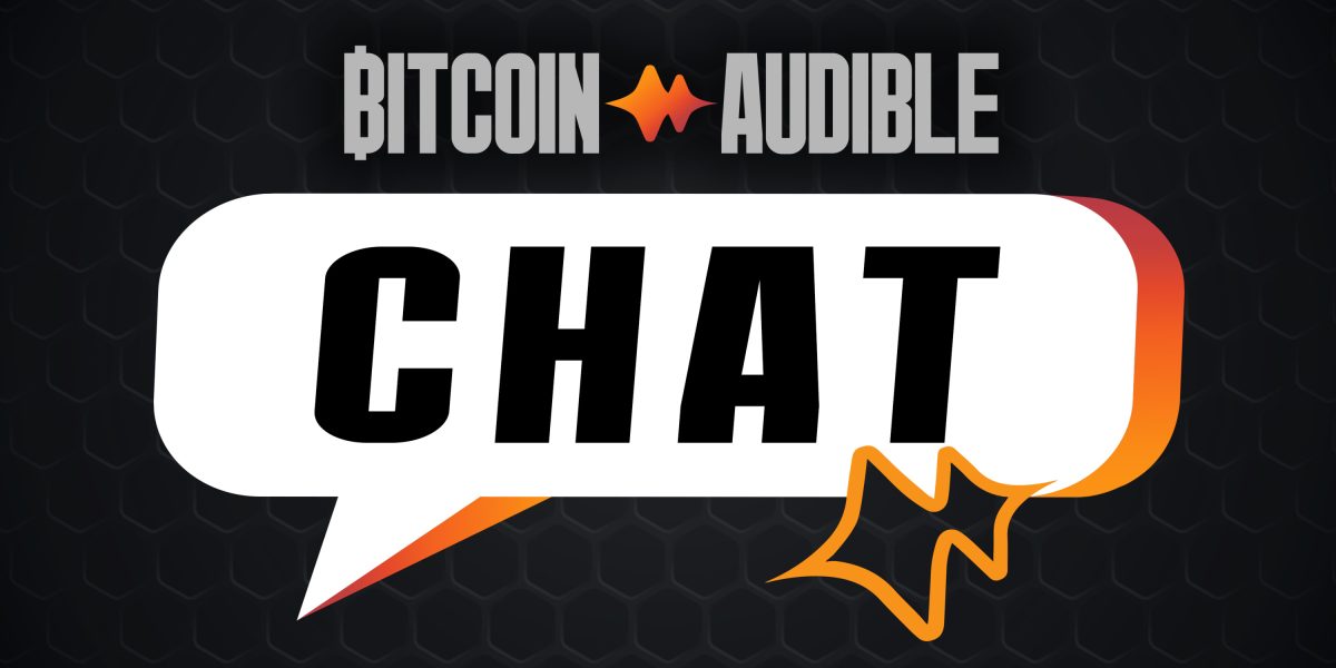 Chat_099 – Failure, Hope and the Purpose of Bitcoin with Bitcoin Mechanic
